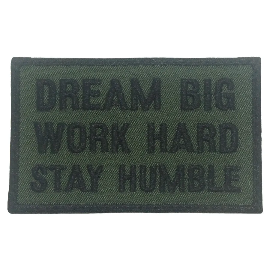 DREAM BIG, WORK HARD, STAY HUMBLE PATCH - OD GREEN